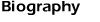 Biography